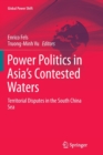 Power Politics in Asia’s Contested Waters : Territorial Disputes in the South China Sea - Book