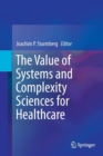 The Value of Systems and Complexity Sciences for Healthcare - Book