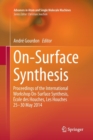 On-Surface Synthesis : Proceedings of the International Workshop On-Surface Synthesis, Ecole des Houches, Les Houches 25-30 May 2014 - Book