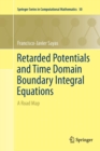 Retarded Potentials and Time Domain Boundary Integral Equations : A Road Map - Book