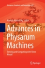 Advances in Physarum Machines : Sensing and Computing with Slime Mould - Book