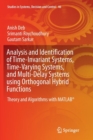 Analysis and Identification of Time-Invariant Systems, Time-Varying Systems, and Multi-Delay Systems using Orthogonal Hybrid Functions : Theory and Algorithms with MATLAB® - Book