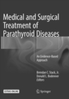 Medical and Surgical Treatment of Parathyroid Diseases : An Evidence-Based Approach - Book