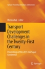 Transport Development Challenges in the Twenty-First Century : Proceedings of the 2015 TranSopot Conference - Book