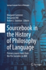 Sourcebook in the History of Philosophy of Language : Primary source texts from the Pre-Socratics to Mill - Book