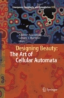 Designing Beauty: The Art of Cellular Automata - Book