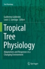 Tropical Tree Physiology : Adaptations and Responses in a Changing Environment - Book