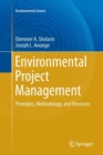 Environmental Project Management : Principles, Methodology, and Processes - Book