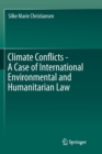 Climate Conflicts - A Case of International Environmental and Humanitarian Law - Book