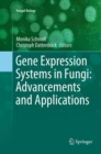 Gene Expression Systems in Fungi: Advancements and Applications - Book