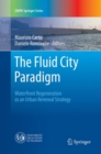 The Fluid City Paradigm : Waterfront Regeneration as an Urban Renewal Strategy - Book