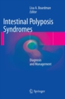 Intestinal Polyposis Syndromes : Diagnosis and Management - Book