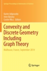 Convexity and Discrete Geometry Including Graph Theory : Mulhouse, France, September 2014 - Book
