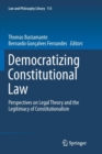 Democratizing Constitutional Law : Perspectives on Legal Theory and the Legitimacy of Constitutionalism - Book