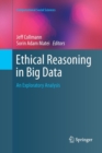 Ethical Reasoning in Big Data : An Exploratory Analysis - Book