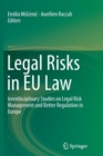 Legal Risks in EU Law : Interdisciplinary Studies on Legal Risk Management and Better Regulation in Europe - Book