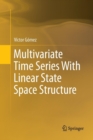 Multivariate Time Series With Linear State Space Structure - Book