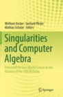 Singularities and Computer Algebra : Festschrift for Gert-Martin Greuel on the Occasion of his 70th Birthday - Book