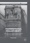 Transnational Philanthropy : The Mond Family’s Support for Public Institutions in Western Europe from 1890 to 1938 - Book
