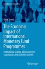 The Economic Impact of International Monetary Fund Programmes : Institutional Quality, Macroeconomic Stabilization and Economic Growth - Book