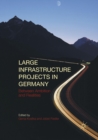 Large Infrastructure Projects in Germany : Between Ambition and Realities - Book