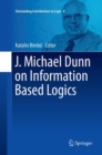 J. Michael Dunn on Information Based Logics - Book