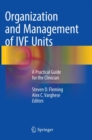 Organization and Management of IVF Units : A Practical Guide for the Clinician - Book