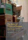 The Role of Prison in Europe : Travelling in the Footsteps of John Howard - Book
