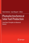 Photoelectrochemical Solar Fuel Production : From Basic Principles to Advanced Devices - Book