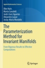 The Parameterization Method for Invariant Manifolds : From Rigorous Results to Effective Computations - Book
