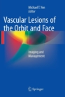 Vascular Lesions of the Orbit and Face : Imaging and Management - Book
