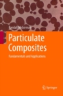 Particulate Composites : Fundamentals and Applications - Book