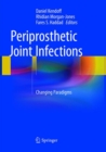 Periprosthetic Joint Infections : Changing Paradigms - Book