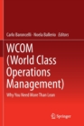 WCOM (World Class Operations Management) : Why You Need More Than Lean - Book