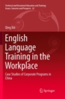 English Language Training in the Workplace : Case Studies of Corporate Programs in China - Book