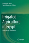 Irrigated Agriculture in Egypt : Past, Present and Future - Book