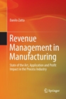 Revenue Management in Manufacturing : State of the Art, Application and Profit Impact in the Process Industry - Book
