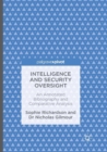 Intelligence and Security Oversight : An Annotated Bibliography and Comparative Analysis - Book