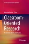 Classroom-Oriented Research : Reconciling Theory and Practice - Book