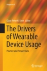 The Drivers of Wearable Device Usage : Practice and Perspectives - Book