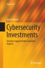 Cybersecurity Investments : Decision Support Under Economic Aspects - Book