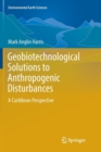 Geobiotechnological Solutions to Anthropogenic Disturbances : A Caribbean Perspective - Book
