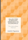 Rules for Scientific Research in Economics : The Alpha-Beta Method - Book