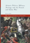 Atlantic Politics, Military Strategy and the French and Indian War - Book