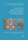 Bank Funding, Financial Instruments and Decision-Making in the Banking Industry - Book