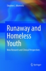 Runaway and Homeless Youth : New Research and Clinical Perspectives - Book