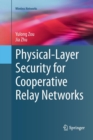 Physical-Layer Security for Cooperative Relay Networks - Book