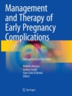 Management and Therapy of Early Pregnancy Complications : First and Second Trimesters - Book
