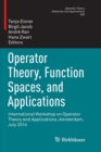 Operator Theory, Function Spaces, and Applications : International Workshop on Operator Theory and Applications, Amsterdam, July 2014 - Book