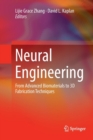 Neural Engineering : From Advanced Biomaterials to 3D Fabrication Techniques - Book